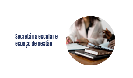 Secretária escolar e espaço de gestão