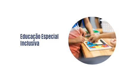 Educação Especial Inclusiva